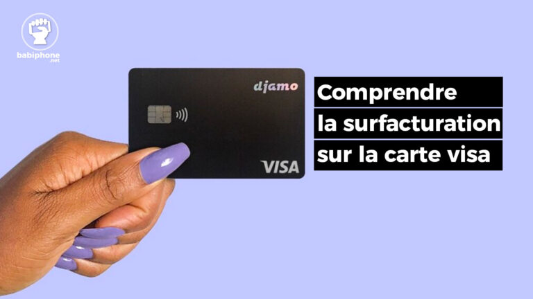 Djamo : comprendre la surfacturation sur la carte visa